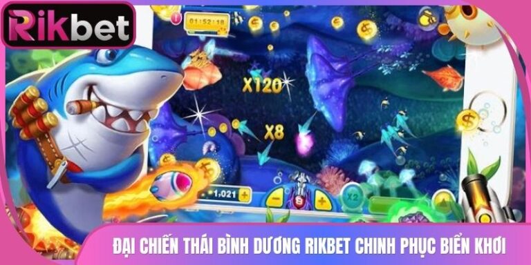 Đại Chiến Thái Bình Dương Rikbet Chinh Phục Biển Khơi 2 Đại Chiến Thái Bình Dương Rikbet Chinh Phục Biển Khơi