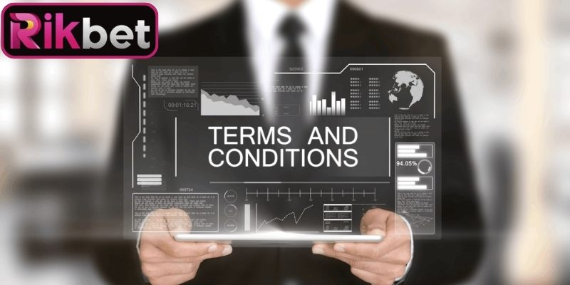 Điều Khoản Điều Kiện Rikbet - Quy Tắc Khẳng Định Uy Tín 1 Khái quát thông tin nền tảng về điều khoản điều kiện