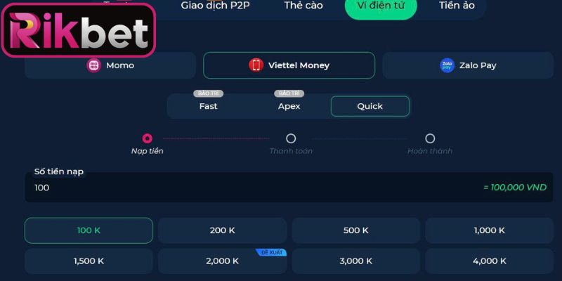 Nạp Tiền Rikbet - Quy Trình Xác Minh Dòng Vốn Tự Động 2 Thanh toán nhanh chóng qua các loại ví điện tử
